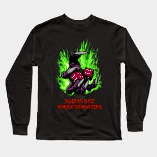 Rolling Dice Builds Character Long Sleeve T-Shirt